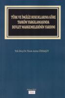 Türk ve İngiliz Hukuklarına Göre Tahkim Yargılamasında Devlet Mahkemelerinin Yardımı Türk ve İngiliz Hukuklarına Göre Tahkim Yargılamasında Devlet Mahkemelerinin Yardımı