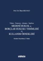 Türkçe-Fransızca-Almanca-İngilizce Medeni Hukuk ve Borçlar Hukuku Terimleri ve Kullanım Örnekleri