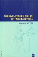 Türkiye-Avrupa Birliği Ortaklık Hukuku Türkiye-Avrupa Birliği Ortaklık Hukuku