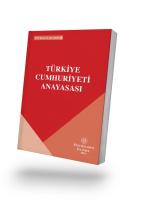 Türkiye Cumhuriyeti Anayasası Türkiye Cumhuriyeti Anayasası