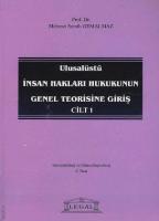 Ulusalüstü İnsan Hakları Hukukunun Genel Teorisine Giriş Cilt 1