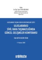 Uluslararası Sivil Hava Taşımacılığında Güncel Gelişmeler Konferansı; Tam Metin Bildiri Kitabı 11 Haziran 2020