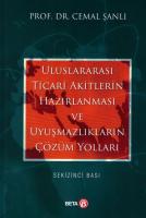Uluslararası Ticari Akitlerin Hazırlanması ve Uyuşmazlıkların Çözüm Yolları Uluslararası Ticari Akitlerin Hazırlanması ve Uyuşmazlıkların Çözüm Yolları