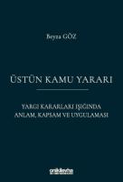 "Üstün Kamu Yararı" Yargı Kararları Işığında Anlam, Kapsam ve Uygulaması