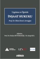Uygulama ve Öğretide İnşaat Hukuku - Prof. Dr. Fikret Eren'e Armağan