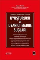 Uyuşturucu ve Uyarıcı Madde Suçları 2.BASKI