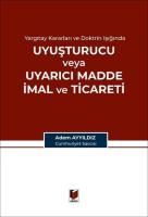 Uyuşturucu veya Uyarıcı Madde İmal ve Ticareti