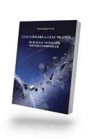 Uzay Çöpleri ve Uzay Trafiği Hukuksal ve Politik Değerlendirmeler Uzay Çöpleri ve Uzay Trafiği Hukuksal ve Politik Değerlendirmeler