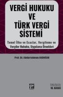 Vergi Hukuku ve Türk Vergi Sistemi ;Temel İlke Esaslar, Vergileme ve Vergiler Hukuku, Uygulama Örnekleri