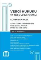 Vergi Hukuku ve Türk Vergi Sistemi - Tüm Kariyer Mesleklerine Giriş Sınavları İçin Vergi Hukuku ve Türk Vergi Sistemi - Tüm Kariyer Mesleklerine Giriş Sınavları İçin