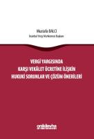 Vergi Yargısında Karşı Vekalet Ücretine İlişkin Hukuki Sorunlar ve Çözüm Önerileri Vergi Yargısında Karşı Vekalet Ücretine İlişkin Hukuki Sorunlar ve Çözüm Önerileri