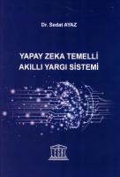 Yapay Zeka Temelli Akıllı Yargı Sistemi Yapay Zeka Temelli Akıllı Yargı Sistemi