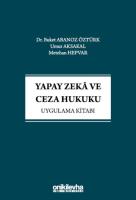 Yapay Zeka ve Ceza Hukuku Uygulama Kitabı Yapay Zeka ve Ceza Hukuku Uygulama Kitabı