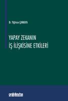 Yapay Zekanın İş İlişkilerine Etkisi