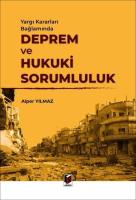 Yargı Kararları Bağlamında Deprem ve Hukuki Sorumluluk Yargı Kararları Bağlamında Deprem ve Hukuki Sorumluluk