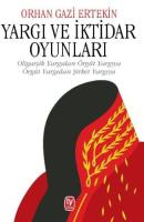 Yargı ve İktidar Oyunları; Oligarşik Yargıdan Örgüt Yargıya, Örgüt Yargıdan Şirket Yargıya)