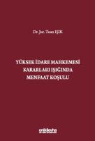 Yüksek İdare Mahkemesi Kararları Işığında Menfaat Koşulu Yüksek İdare Mahkemesi Kararları Işığında Menfaat Koşulu