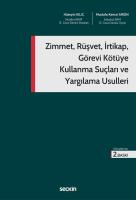Zimmet, Rüşvet, İrtikap, Görevi Kötüye Kullanma Suçları ve Yargılama Usulleri Zimmet, Rüşvet, İrtikap, Görevi Kötüye Kullanma Suçları ve Yargılama Usulleri