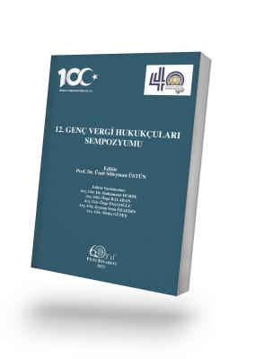 12. Genç Vergi Hukukçuları Sempozyumu Prof. Dr. Ümit Süleyman ÜSTÜN