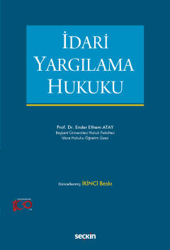 İdari Yargılama Hukuku 2.BASKI Prof. Dr. Ender Ethem Atay