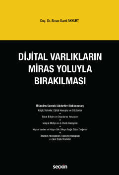 Dijital Varlıkların Miras Yoluyla Bırakılması ( AKKURT ) Dr. Öğr. Üyes