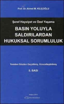 Şeref, Haysiyet ve Özel Yaşama Basın Yoluyla Saldırılardan Hukuksal Sorumluluk