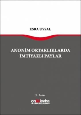 Anonim Ortaklıklarda İmtiyazlı Paylar 2.baskı Esra Uysal