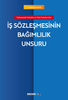 İş Sözleşmesinin Bağımlılık Unsuru ( EROL ) Abdullah Erol