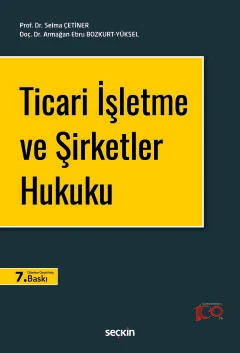 Ticari İşletme ve Şirketler Hukuku 7.BASKI