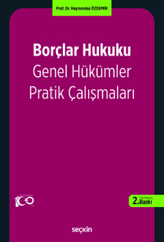 Borçlar Hukuku Genel Hükümler Pratik Çalışmaları 2.BASKI Hayrunnisa ÖZ
