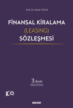 Finansal Kiralama (Leasing) Sözleşmesi 3.BASKI Prof. Dr. Murat Topuz