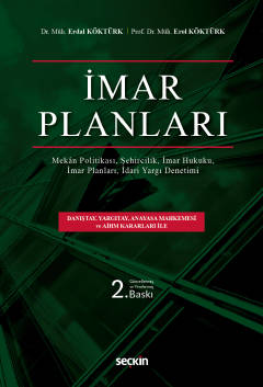 İmar Planları;İmar Planları, İmar Hukuku, Şehircilik İdari Yargı Denetimi, Mekân