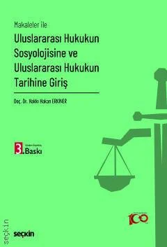 Uluslararası Hukukun Sosyolojisine ve Uluslararası Hukukun Tarihine Giriş 3.BASKI