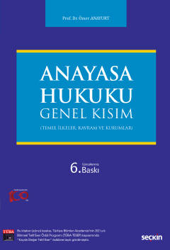 Anayasa Hukuku: Genel Kısım 6.BASKI Prof. Dr. Ömer Anayurt