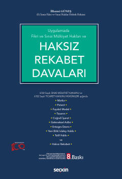 Uygulamada Fikri ve Sınai Mülkiyet Hakları ve Haksız Rekabet Davaları 8.BASKI