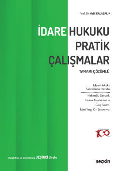 İdare Hukuku Pratik Çalışmalar 5.BASKI Prof. Dr. Halil Kalabalık