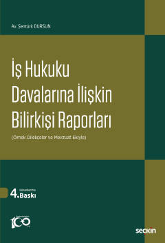 İş Hukuku Davalarına İlişkin Bilirkişi Raporları 4.BASKI Şentürk Dursu