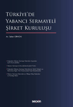 Türkiye'de Yabancı Sermayeli Şirket Kuruluşu ( ORHON ) Selen Orhon