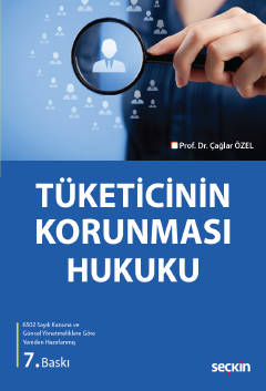 Tüketicinin Korunması Hukuku 7.baskı Prof. Dr. Çağlar ÖZEL