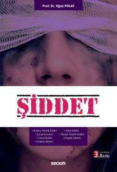 Şiddet 3.BASKI;Kadına Yönelik Şiddet – Çocuk İstismarı – Pedofili – Cinsel Şiddet – Duygusal Şiddet