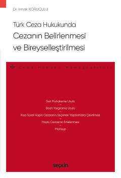 Türk Ceza Hukukunda Cezanın Belirlenmesi ve Bireyselleştirilmesi ( KOR