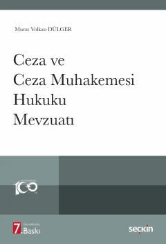Ceza ve Ceza Muhakemesi Hukuku Mevzuatı 7.BASKI