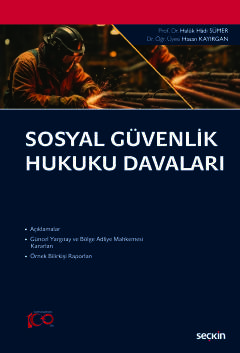 Sosyal Güvenlik Hukuku Davaları Prof. Dr. Haluk Hadi Sümer