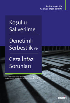 Koşullu Salıverilme – Denetimli Serbestlik ve Ceza İnfaz Sorunları 5.B