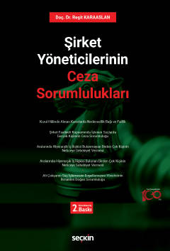 Şirket Yöneticilerinin Ceza Sorumlulukları 2.BASKI Reşit Karaaslan