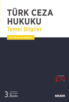 Türk Ceza Hukuku Temel Bilgiler 3.BASKI Prof. Dr. Berrin Akbulut
