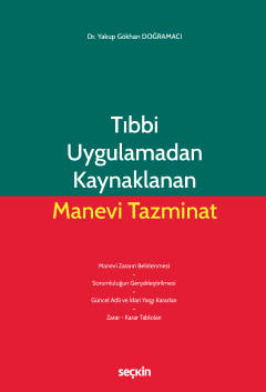 Tıbbi Uygulamadan Kaynaklanan Manevi Tazminat ( DOĞRAMACI ) Yakup Gökh