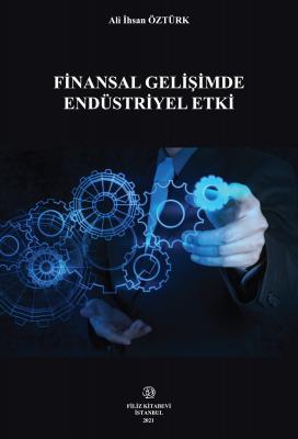 FİNANSAL GELİŞİMDE ENDÜSTRİYEL ETKİ Ali İhsan Öztürk