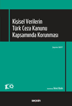 Kişisel Verilerin Türk Ceza Kanunu Kapsamında Korunması 2.BASKI ( SERT