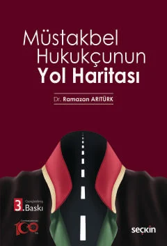 Müstakbel Hukukçunun Yol Haritası 3.BASKI Dr.Ramazan ARITÜRK